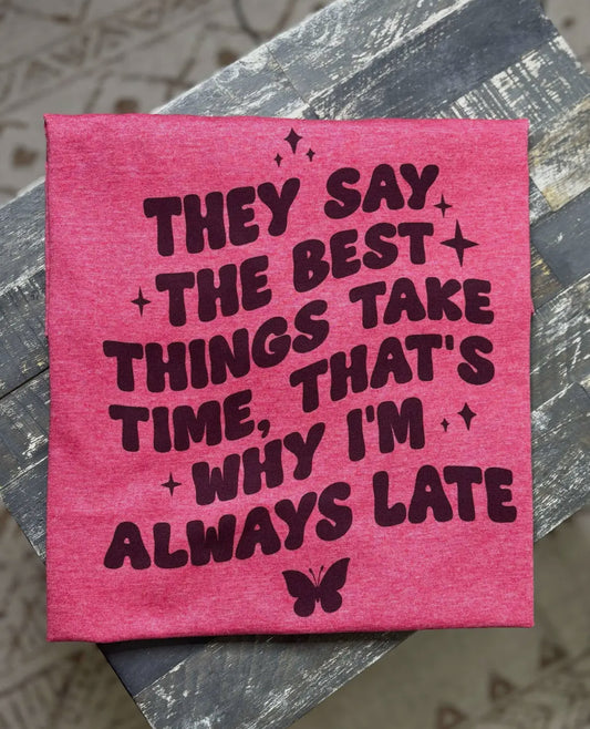 That’s why I’m always late